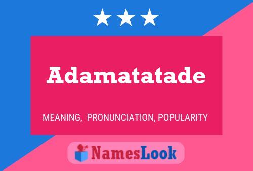 Affiche de nom Adamatatade