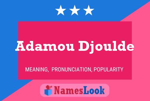 Affiche de nom Adamou Djoulde