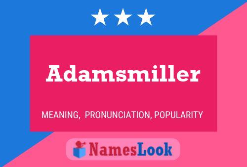 Affiche de nom Adamsmiller