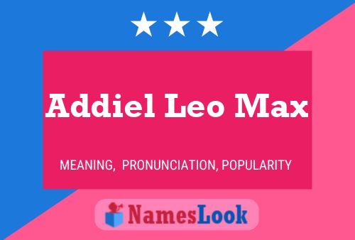 Affiche de nom Addiel Leo Max