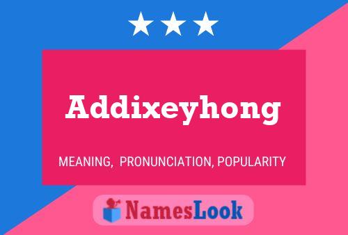 Affiche de nom Addixeyhong