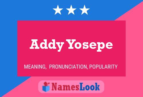 Affiche de nom Addy Yosepe