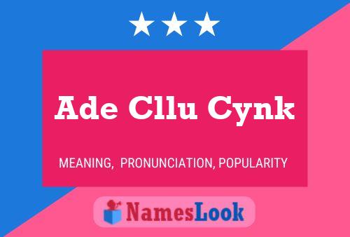 Affiche de nom Ade Cllu Cynk