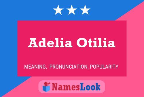 Affiche de nom Adelia Otilia