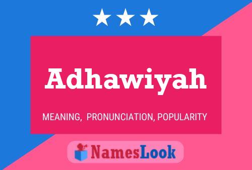 Affiche de nom Adhawiyah