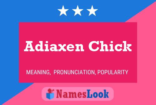 Affiche de nom Adiaxen Chick