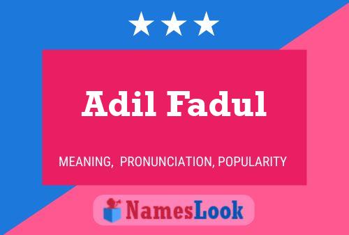 Affiche de nom Adil Fadul