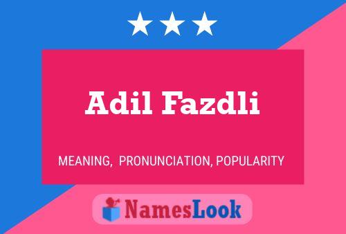 Affiche de nom Adil Fazdli