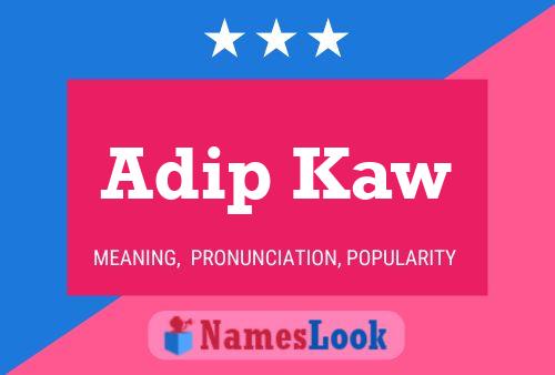 Affiche de nom Adip Kaw