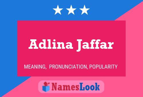 Affiche de nom Adlina Jaffar