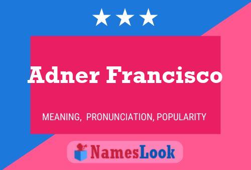 Affiche de nom Adner Francisco