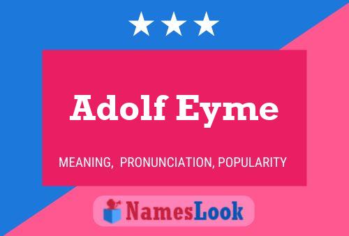 Affiche de nom Adolf Eyme