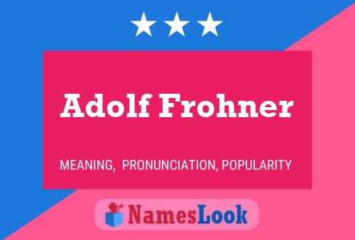 Affiche de nom Adolf Frohner