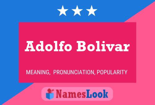 Affiche de nom Adolfo Bolivar