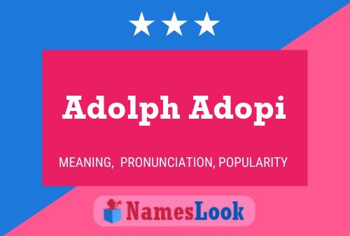 Affiche de nom Adolph Adopi