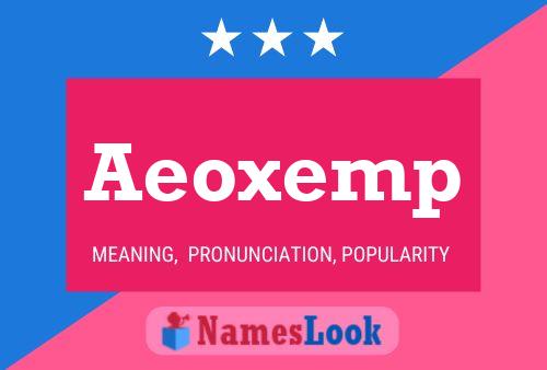 Affiche de nom Aeoxemp