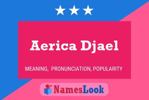 Affiche de nom Aerica Djael