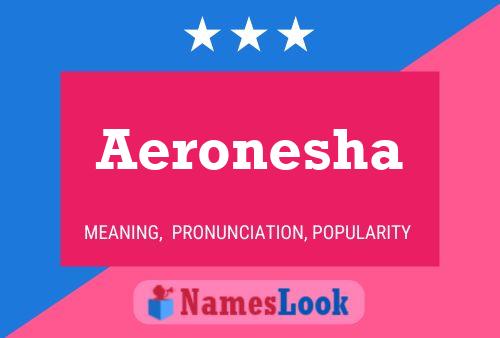 Affiche de nom Aeronesha