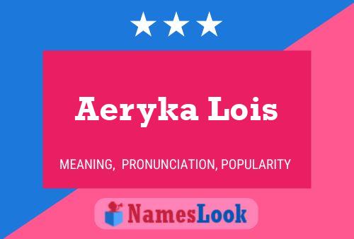 Affiche de nom Aeryka Lois