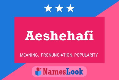 Affiche de nom Aeshehafi