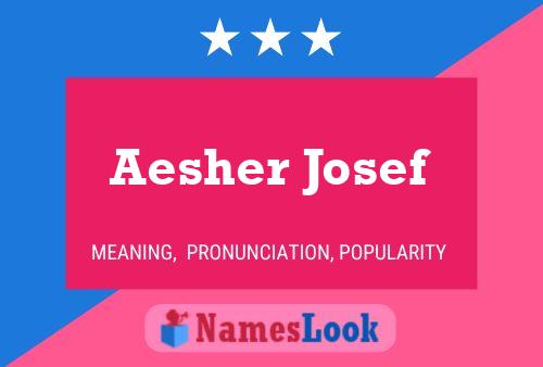 Affiche de nom Aesher Josef