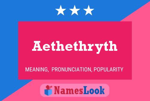 Affiche de nom Aethethryth