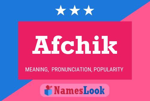 Affiche de nom Afchik