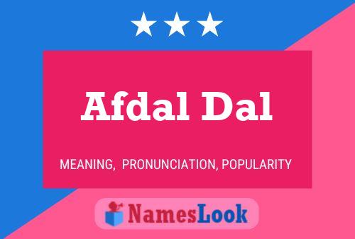 Affiche de nom Afdal Dal