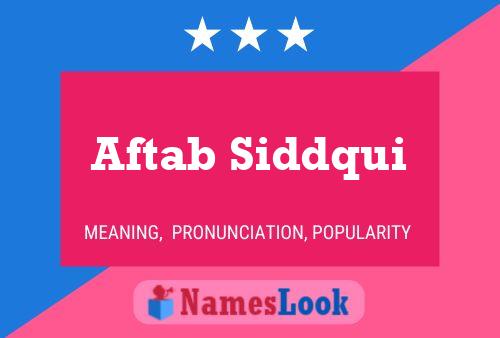 Affiche de nom Aftab Siddqui