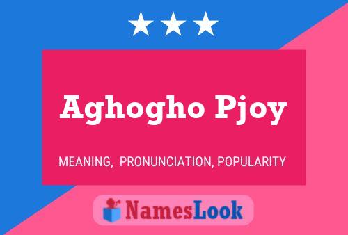 Affiche de nom Aghogho Pjoy