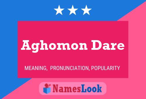 Affiche de nom Aghomon Dare