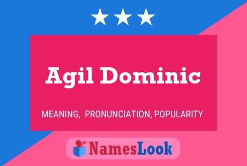 Affiche de nom Agil Dominic