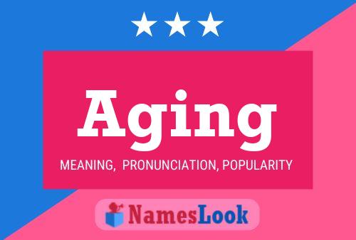 Affiche de nom Aging