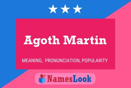 Affiche de nom Agoth Martin