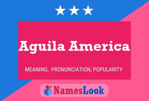 Affiche de nom Aguila America