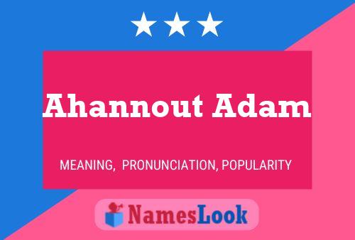 Affiche de nom Ahannout Adam