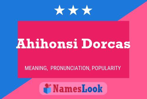 Affiche de nom Ahihonsi Dorcas