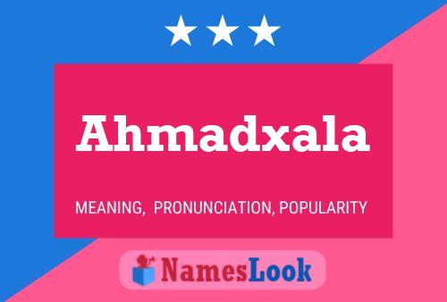 Affiche de nom Ahmadxala