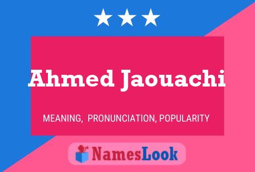 Affiche de nom Ahmed Jaouachi