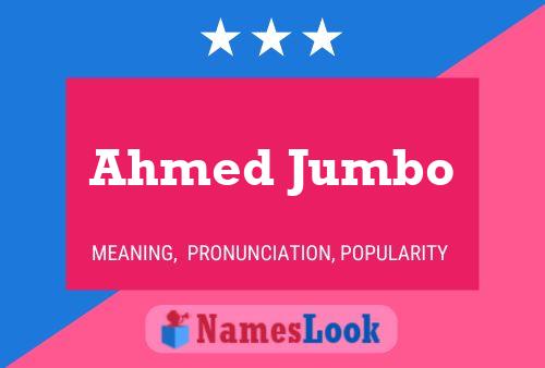 Affiche de nom Ahmed Jumbo