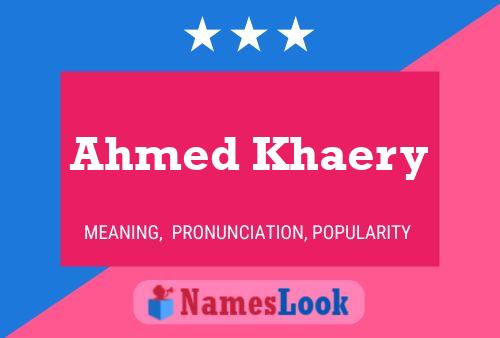 Affiche de nom Ahmed Khaery