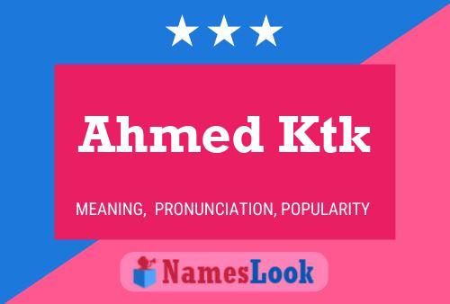 Affiche de nom Ahmed Ktk