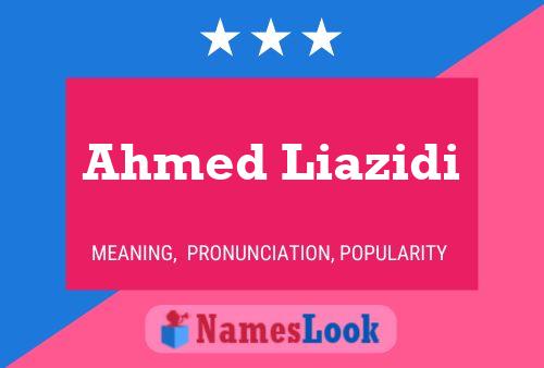 Affiche de nom Ahmed Liazidi