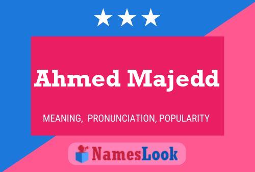 Affiche de nom Ahmed Majedd