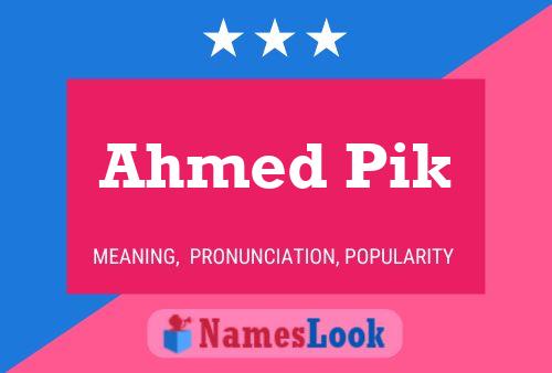 Affiche de nom Ahmed Pik