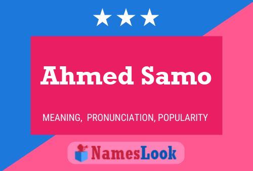 Affiche de nom Ahmed Samo