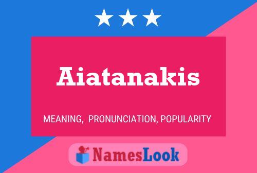 Affiche de nom Aiatanakis