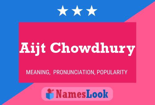 Affiche de nom Aijt Chowdhury