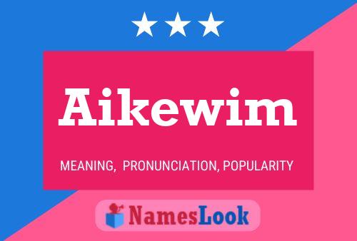 Affiche de nom Aikewim