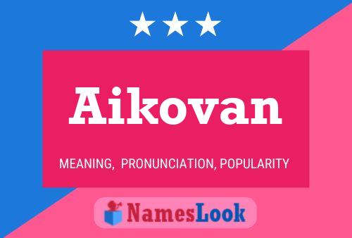 Affiche de nom Aikovan